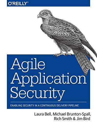 Agile Application Security: Enabling Security in a Continuous Delivery Pipeline von O'Reilly Media